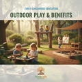 05. Outdoor Play & Benefits- 5 hours